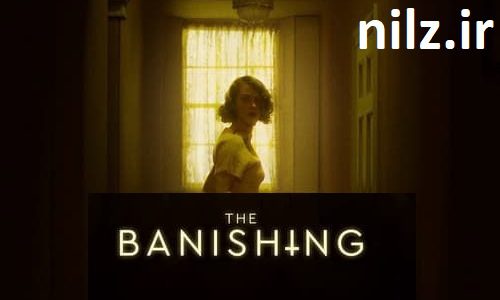 دانلود فیلم ترسناک اخراج با زیرنویس فارسی The Banishing 2020