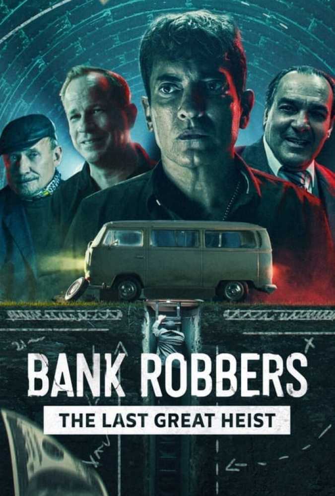 دانلود فیلم سینمایی دزدان بانک: آخرین سرقت بزرگ با زیرنویس چسبیده فارسی